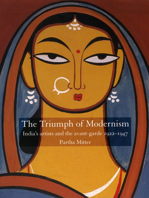 Title details for The Triumph of Modernism by Partha Mitter - Available